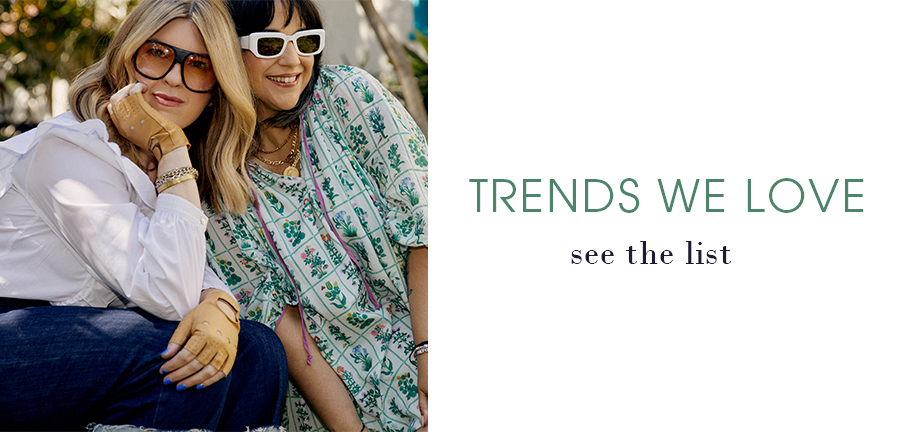 Trends we love see the list